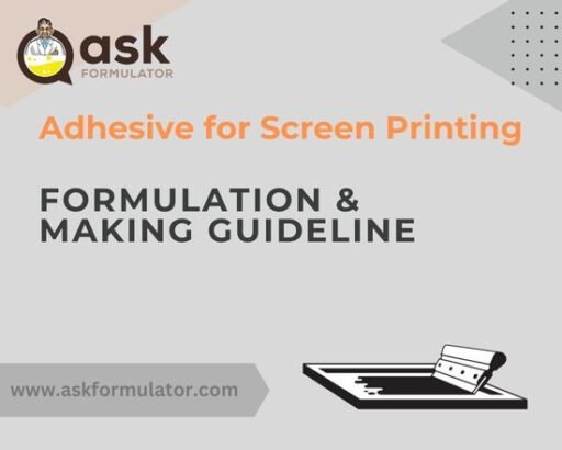 Adhesive for Screen Printing Formulation